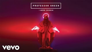 Смотреть клип Professor Green - I Need Church (Audio)