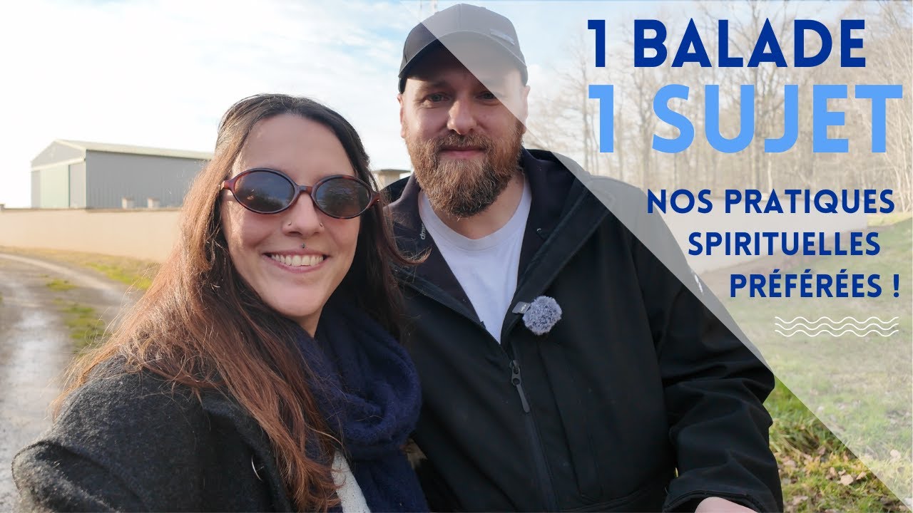 Nos pratiques spirituelles préférées