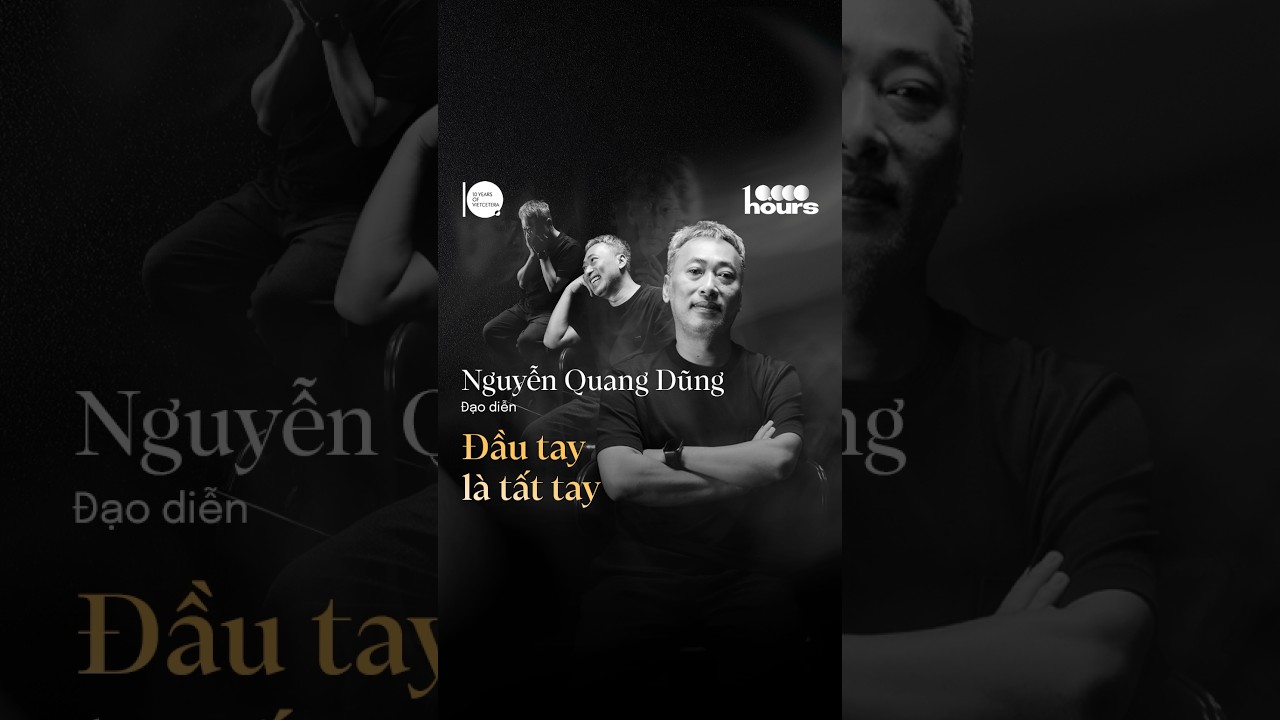 Đầu tay là tất tay | Bài học sau 10.000 giờ làm phim Đầu tay là tất tay | Bài học sau 10.000 giờ làm phim