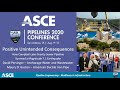 ASCE 2020 Pipelines - Maury D. Gaston - Positive Unintended Consequences