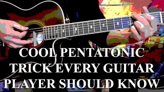 COOL PENTATONIC TRICK EVERY GUITAR PLAYER SHOULD KNOW  PART 1