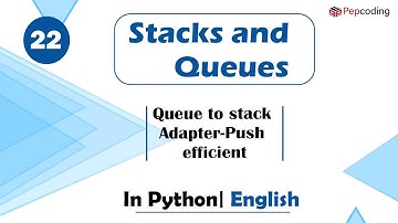 Queue to stack Adapter-Push efficient | Module : Basics Data Structures | In English|Python|Video_22
