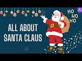 Who is santa claus   all about santa claus for kids  christmas 2023 