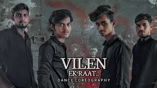 Vilen - Ek Raat (Dance Choreography) | Dance Video| 4 Star Dance Crew