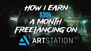 Earn $10k a month freelancing on Artstation as a Digital 3D or 2D Artist!
