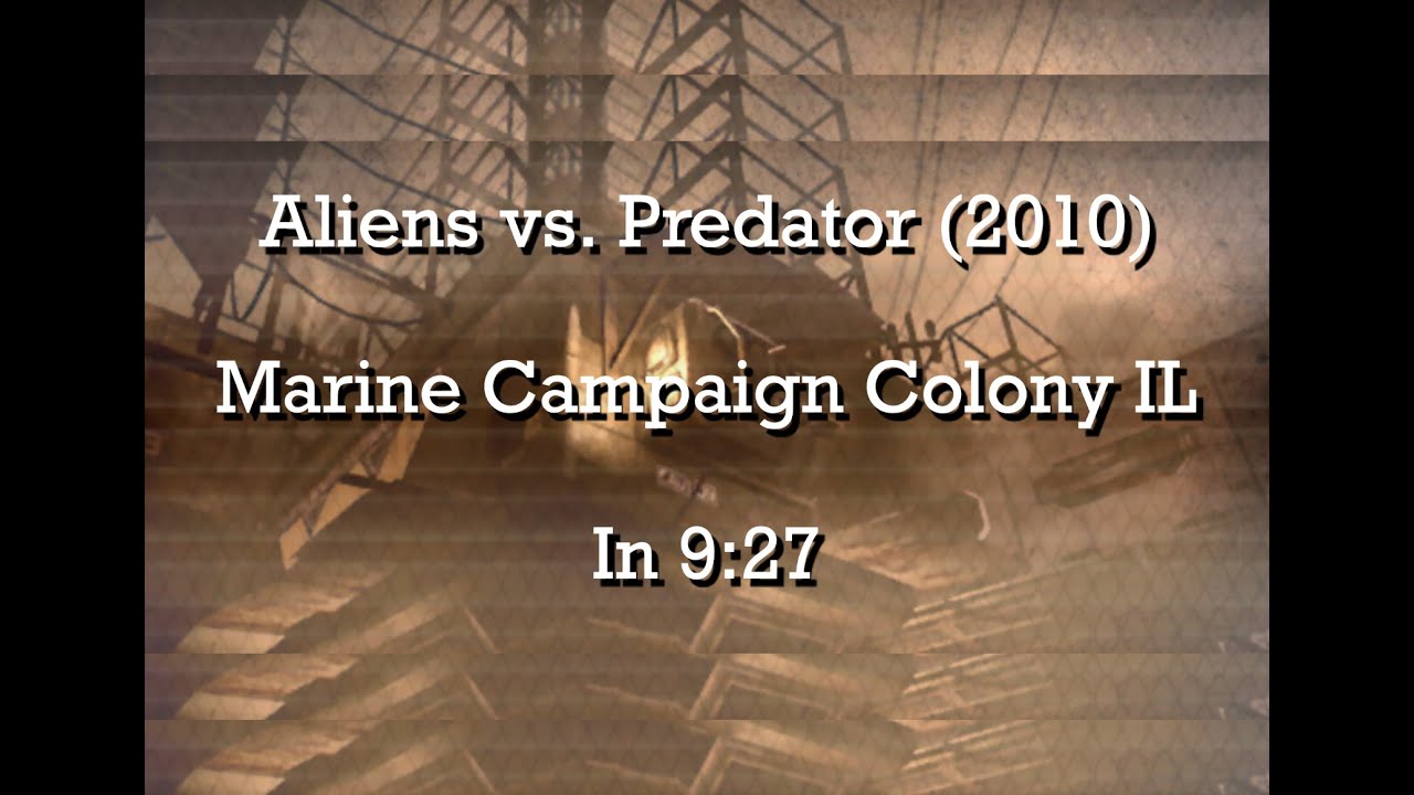 [WR] Aliens vs. Predator (2010), Marine Campaign Colony Speedrun in 9: ...