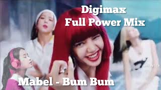 Mabel - Bum Bum (Digimax Full Power Mix) Resimi