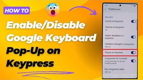 How to Enable/Disable Google Keyboard Pop-Up on Keypress 📱🔑 - Galaxy S25/S25+/Ultra