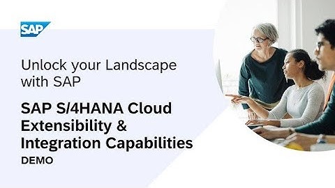 Exploring SAP S/4HANA Cloud Extensibility & Integration Capabilities - Demo