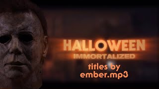 Halloween: Immortalized Opening Titles (Halloween TV Series Concept)