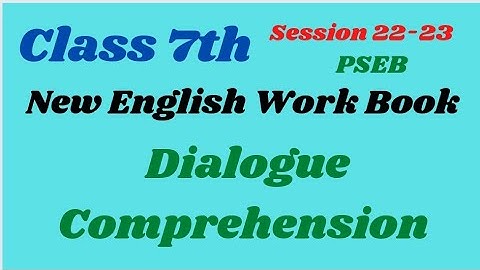 7th Dialogue Comprehension ll New English Workbook ll session 2022-23 ll #PSEB