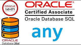 CERTIFICACION ORACLE DATABASE SQL 1Z0-071 | ANY, EN ORACLE SQL (video 70)