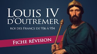 Fiche révision : Louis IV d'Outremer - roi des francs