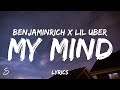 Benjaminrich x lil uber  my mind lyrics