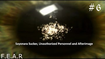 FEAR #6 Sayonara Sucker, Unauthorized Personnel and Afterimage