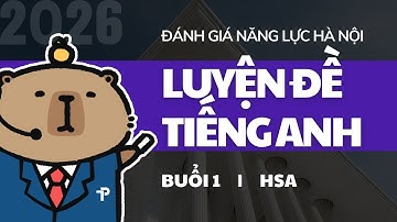 [ĐGNL HN] TIẾNG ANH | CHỮA ĐỀ 1 | LUYỆN THI ĐÁNH GIÁ NĂNG LỰC HÀ NỘI | HSA