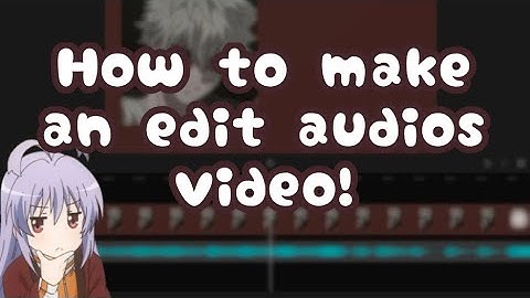 || How to make an edit audio playlist video! || Easy & simple ||