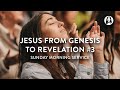 Jesus from Genesis to Revelation - Part 3 | Michael Koulianos | Sunday Morning Service