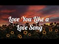 Download Lagu Love You Like a Love Song - Selena Gomez (Lyrics)