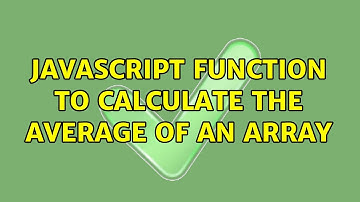 JavaScript function to calculate the average of an array (4 Solutions!!)
