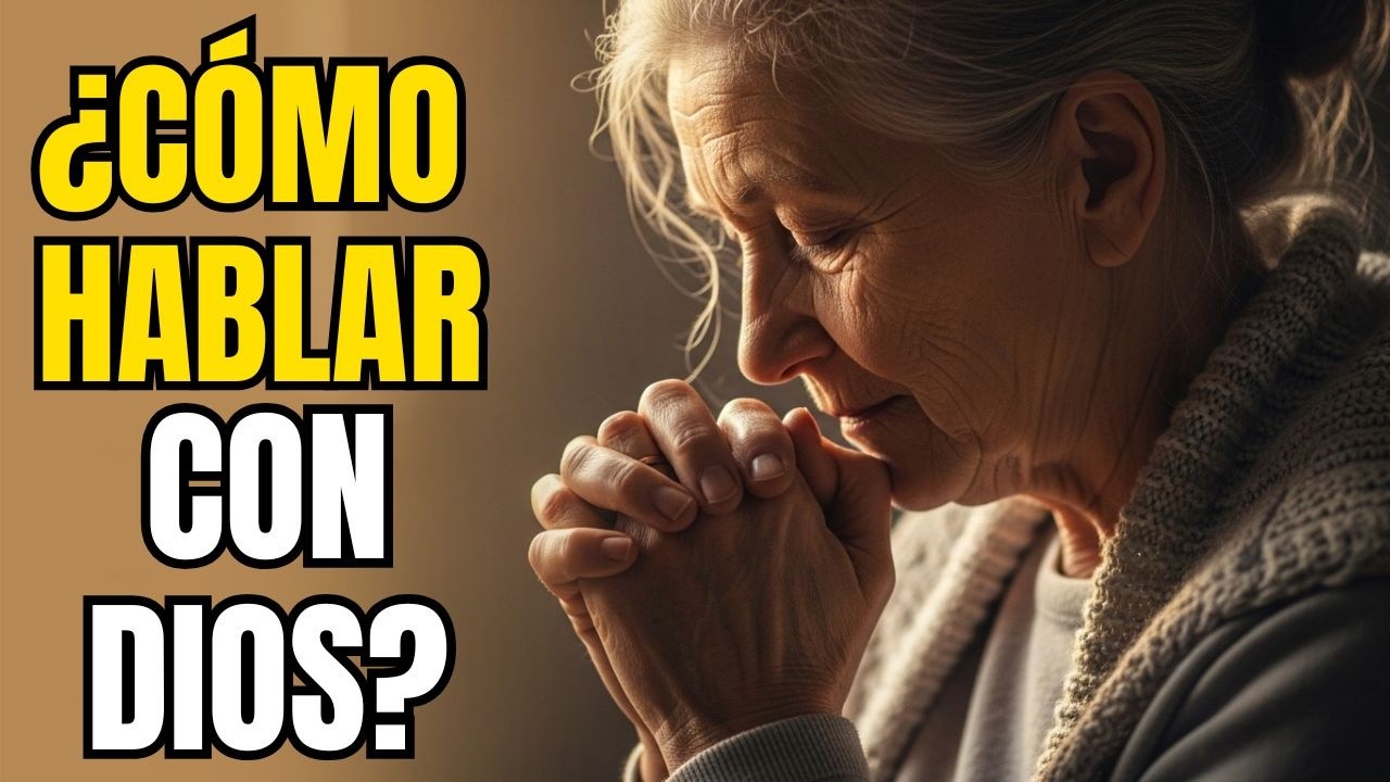 ¿Cómo puedo hablar con Dios y sentir Su presencia?