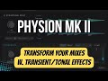 3 ways to transform your mixes and beats with physion mk ii