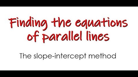 Finding the equations of parallel lines with slope-intercept form