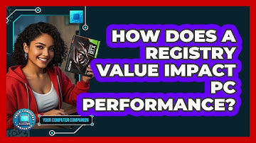 How Does A Registry Value Impact PC Performance? - Your Computer Companion