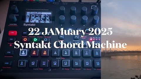 #jamuary2025 - 22: Syntakt Chord Machine - random ideas with LFO