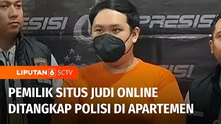 Pria Lulusan SMA Diringkus Polisi, Kelola Judi Online dari Apartemen | Liputan 6