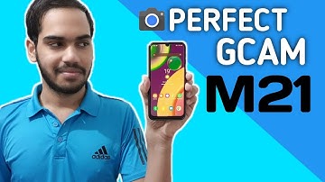 Samsung Galaxy M21 GCAM Support | Perfect GCAM For Samsung M21 | Working OR Not?