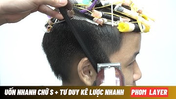 Mẹo Uốn Nhanh Chữ S và Tư Duy Kê Lược kiểu tóc LAYER - Hùng Barber Sharing
