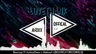 LOVETHANK_-_Boorcay Ft Achiro Deon - Meland'J BOORCAY'RECORD