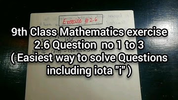 9th class mathematics chapter # 2 (Real and complex numbers) exercise # 2.6 (Q no 1 to 3) in Urdu