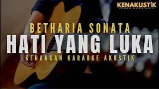 hati yang luka - betharia sonata (akustik karaoke) female key | nada wanita