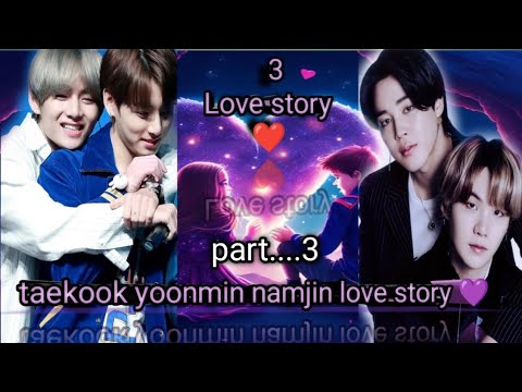 Love story 3 ka next part 3 taekook yoomin namjin hindi dubbed drama serial video 