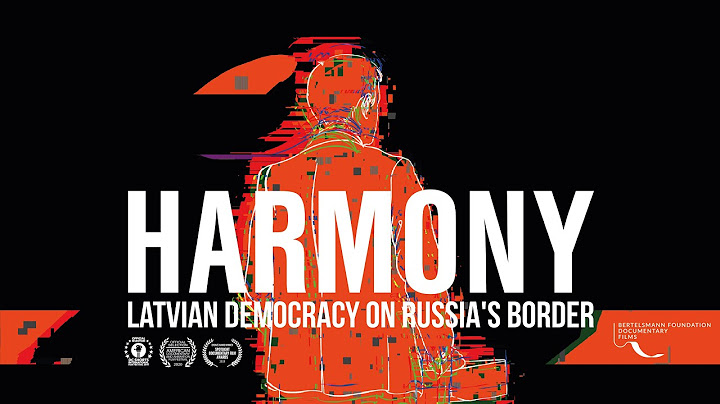Harmony: Latvian Democracy at Russia's Doorstep