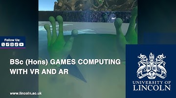 Create Immersive Worlds: BSc Games Computing with VR & AR | University of Lincoln