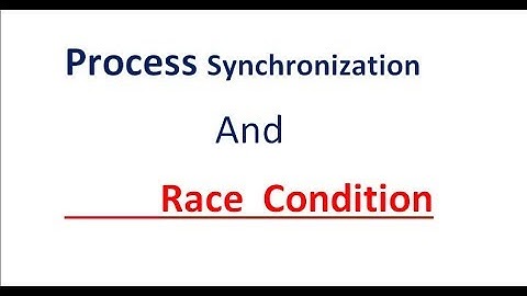 15- Process Synchronization & Race condition in Operating System