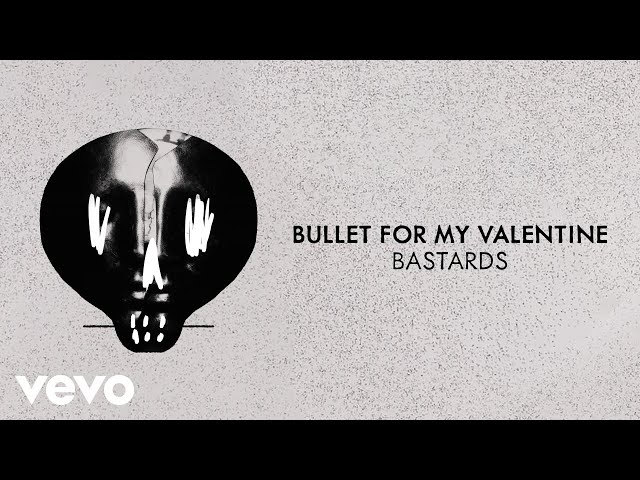 Bullet For My Valentine - Bastards