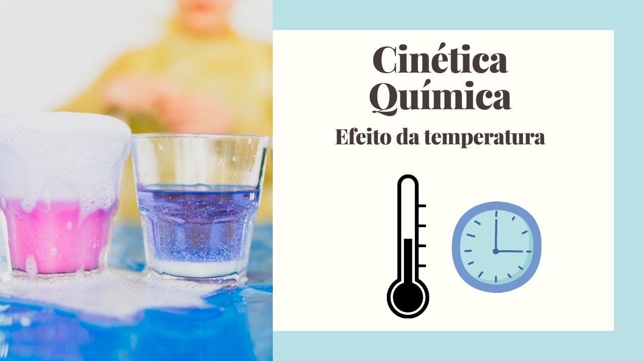 cin-tica-qu-mica-o-efeito-da-temperatura-na-velocidade-de-uma-rea-o