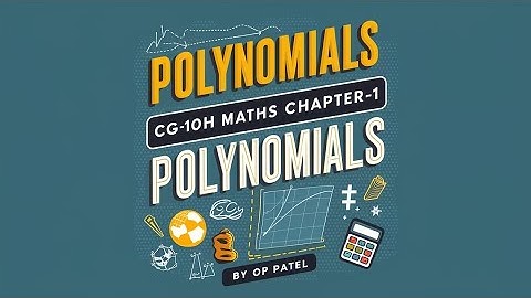 CG-10TH MATHS CHAPTER-1 POLYNOMIALS Part-1