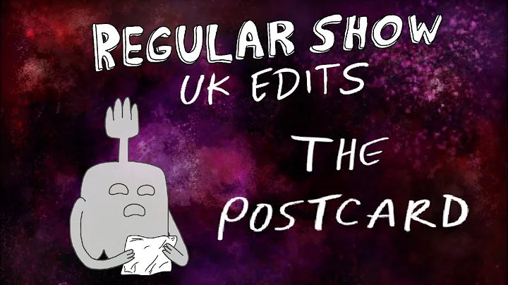 Regular Show: UK Edits: The Postcard