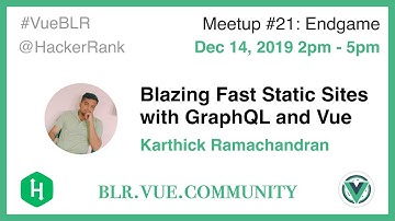 Blazing Fast Static Sites with Graphql and Vue by Karthick Ramachandran