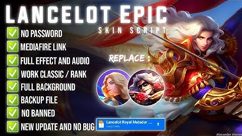 Lancelot Epic Royal Matador Revamp Skin Scrpt No Password MediaFire Full Effect Audio Melissa Patch