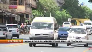 Arrestation de rebelles Congolais présumés en Afrique du Sud.