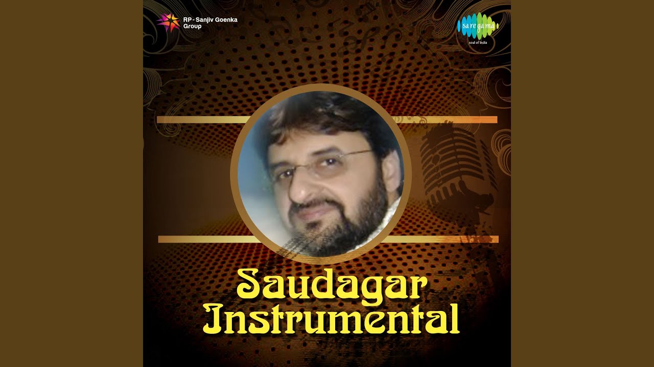 Saudagar Sauda Kar Instrumental Film Saudagar