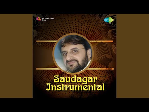 Saudagar Sauda Kar Instrumental Film Saudagar