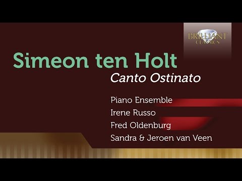 Ten Holt: Canto Ostinato (Full Album) played by Jeroen van Veen
