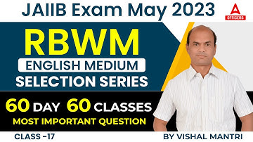 JAIIB May 2023 | RBWM | English Medium | Selection Series | 80 DAYS 80 CLASSES | Class 17